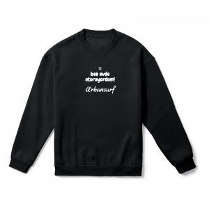 Ben evde oturuyordum Oversize Sweatshirt Ürün Görseli