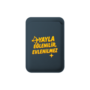 Yayla Eğlenilir, Evlenilmez MagSafe Cüzdan Ürün Görseli