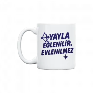Yayla Eğlenilir, Evlenilmez Kupa Ürün Görseli