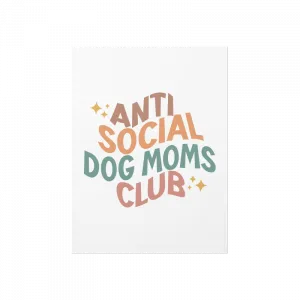 Anti Social Dog Moms Club Poster Ürün Görseli