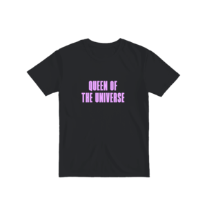 QUEEN OF THE UNIVERSE Basic Tshirt Ürün Görseli